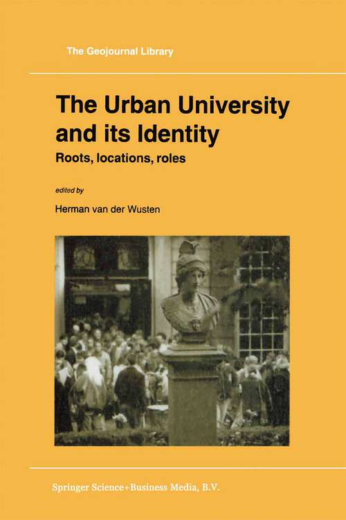 Book cover of The Urban University and its Identity: Roots, Location, Roles (1998) (GeoJournal Library #45)