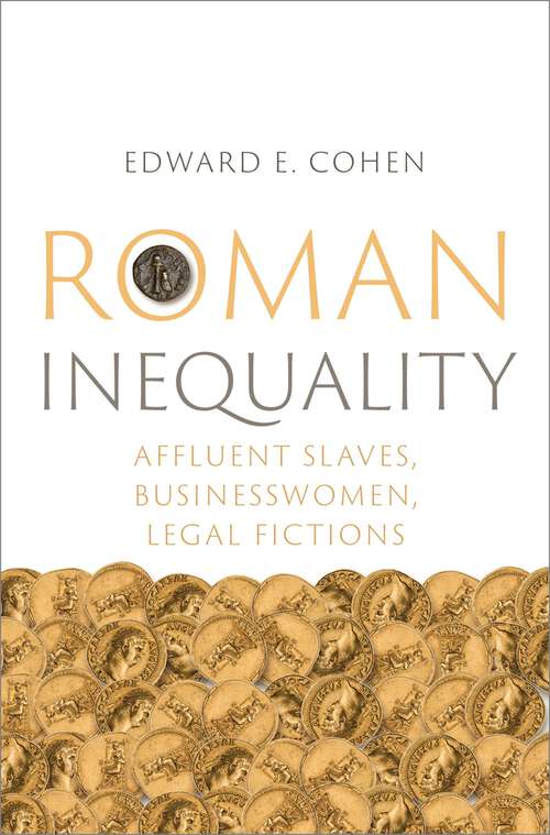 Book cover of Roman Inequality: Affluent Slaves, Businesswomen, Legal Fictions