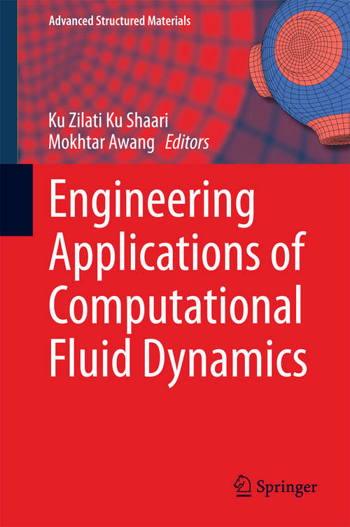 Book cover of Engineering Applications of Computational Fluid Dynamics (2015) (Advanced Structured Materials #44)