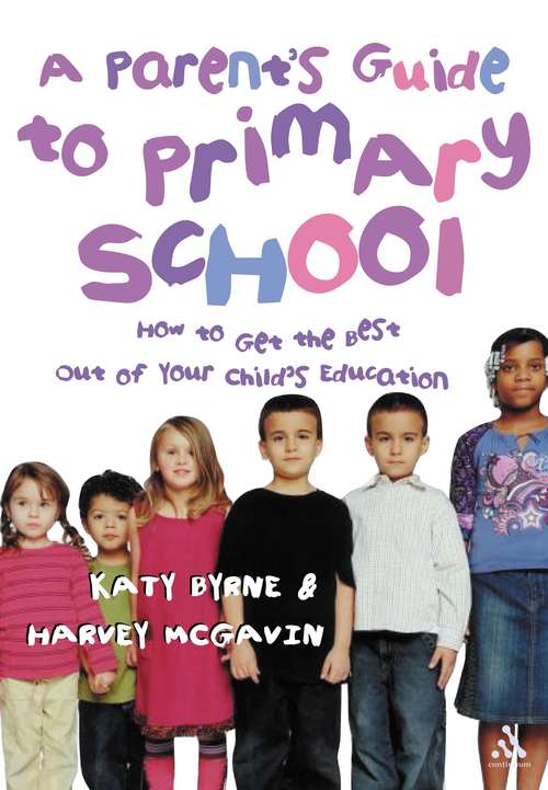 Book cover of A Parent's Guide to Primary School: How to Get the Best Out of Your Child's Education