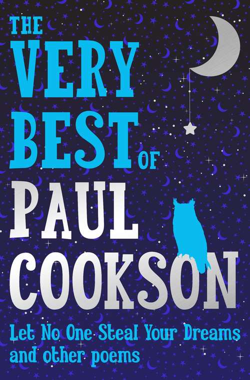 Book cover of The Very Best of Paul Cookson: Let No One Steal Your Dreams and Other Poems