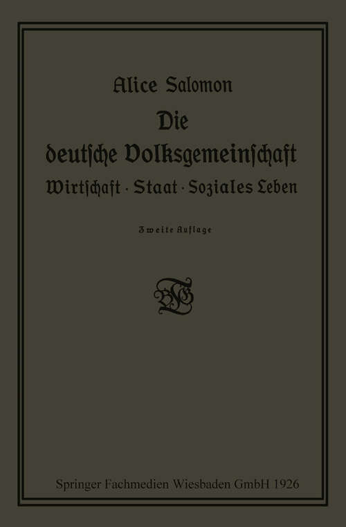 Book cover of Die deutsche Volksgemeinschaft: Wirtschaft · Staat · Soziales Leben (2. Aufl. 1926)