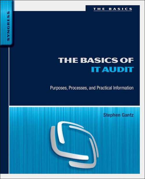 Book cover of The Basics of IT Audit: Purposes, Processes, and Practical Information