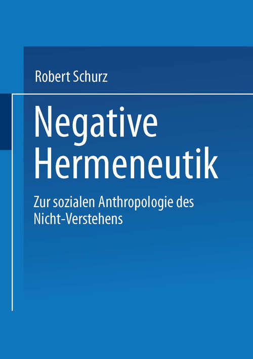 Book cover of Negative Hermeneutik: Zur sozialen Anthropologie des Nicht-Verstehens (1995)