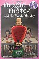 Book cover of Magic Mates and the Moody Monday (PDF)