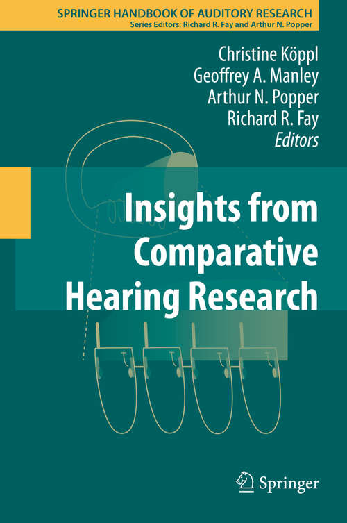 Book cover of Insights from Comparative Hearing Research (2014) (Springer Handbook of Auditory Research #49)
