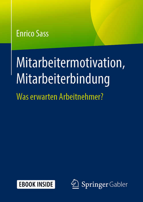 Book cover of Mitarbeitermotivation, Mitarbeiterbindung: Was erwarten Arbeitnehmer? (1. Aufl. 2019)