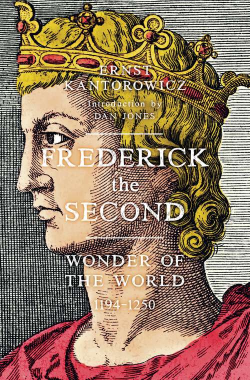 Book cover of Frederick the Second: Wonder of the World 1194-1250