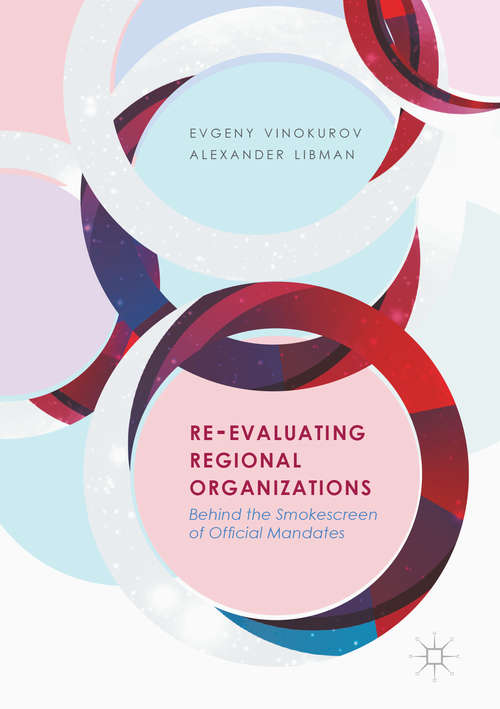 Book cover of Re-Evaluating Regional Organizations: Behind the Smokescreen of Official Mandates