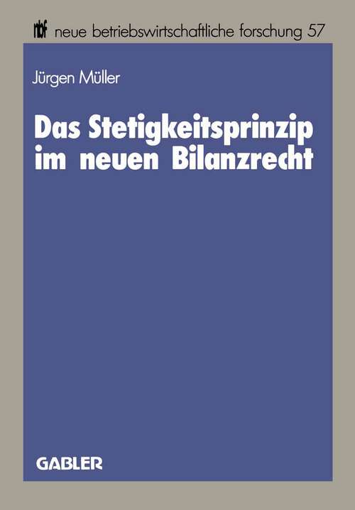 Book cover of Das Stetigkeitsprinzip im neuen Bilanzrecht (1989) (neue betriebswirtschaftliche forschung (nbf) #57)