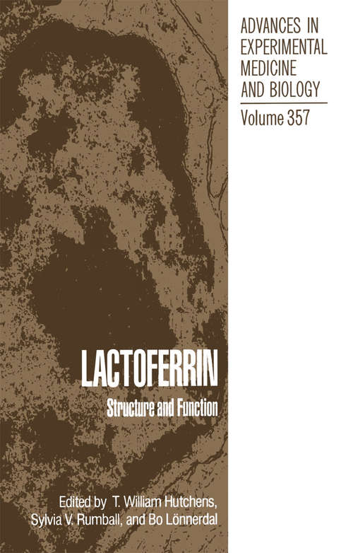 Book cover of Lactoferrin: Structure and Function (1994) (Advances in Experimental Medicine and Biology #357)