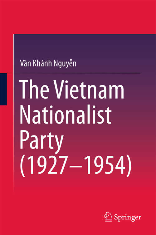 Book cover of The Vietnam Nationalist Party (1927-1954) (1st ed. 2016)