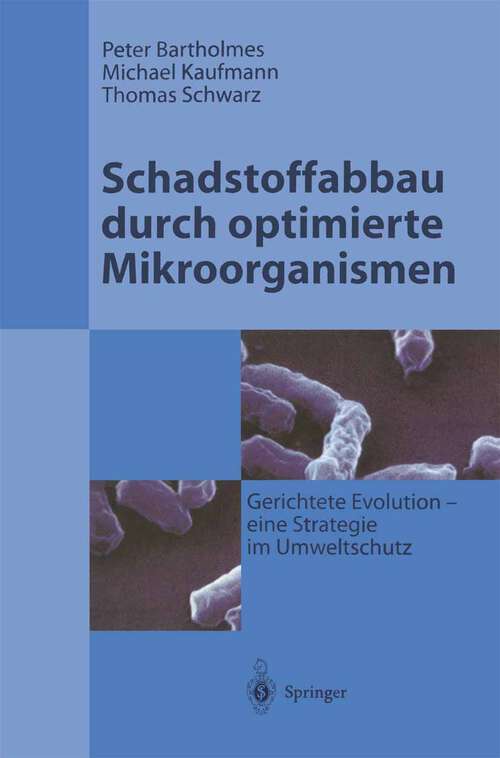 Book cover of Schadstoffabbau durch optimierte Mikroorganismen: Gerichtete Evolution - Eine Strategie im Umweltschutz (1996)