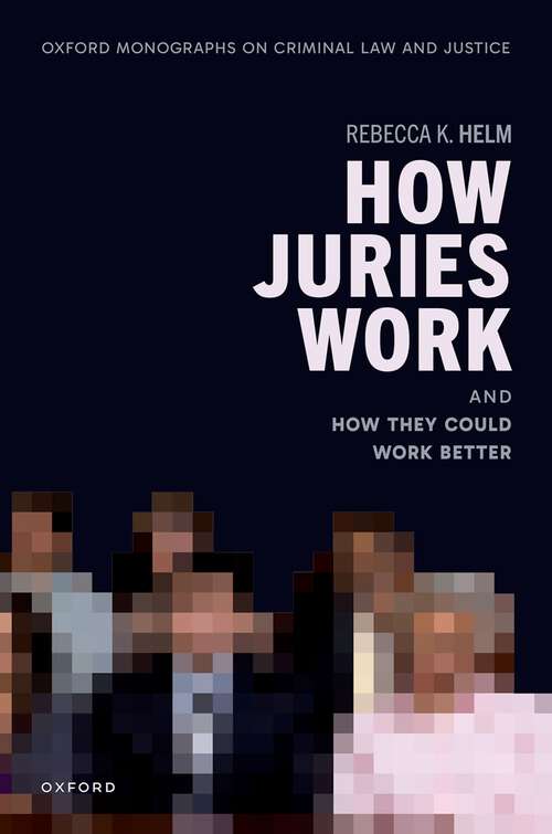 Book cover of How Juries Work: And How They Could Work Better (Oxford Monographs on Criminal Law and Justice)