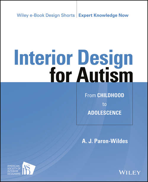 Book cover of Interior Design for Autism from Childhood to Adolescence (Wiley E-book Design Shorts)