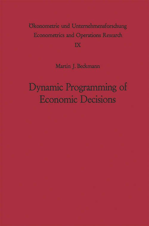 Book cover of Dynamic Programming of Economic Decisions (1968) (Ökonometrie und Unternehmensforschung   Econometrics and Operations Research #9)