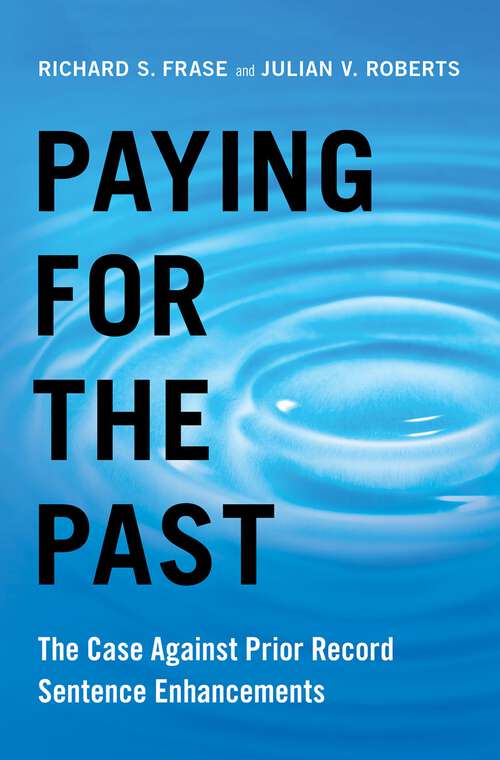 Book cover of Paying for the Past: The Case Against Prior Record Sentence Enhancements