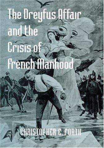 Book cover of The Dreyfus Affair And The Crisis Of French Manhood (PDF)