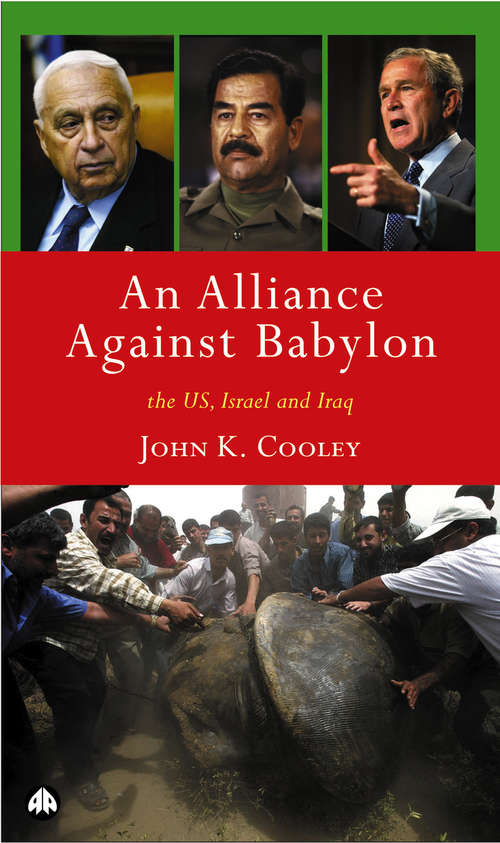 Book cover of An Alliance Against Babylon: The U.S., Israel, and Iraq