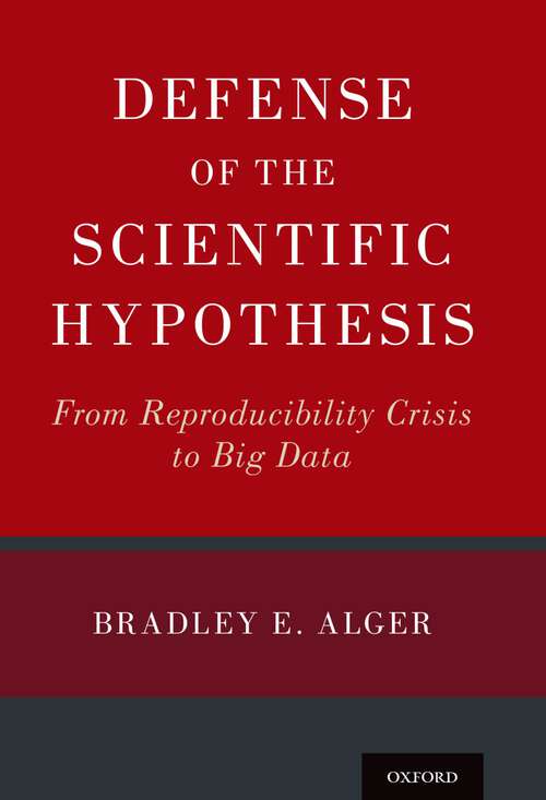 Book cover of Defense of the Scientific Hypothesis: From Reproducibility Crisis to Big Data