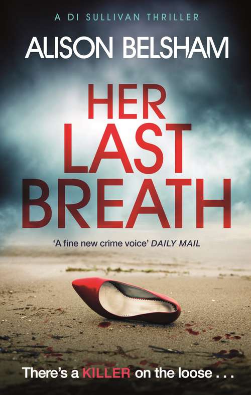 Book cover of Her Last Breath: The new crime thriller from the international bestseller (Sullivan and Mullins)