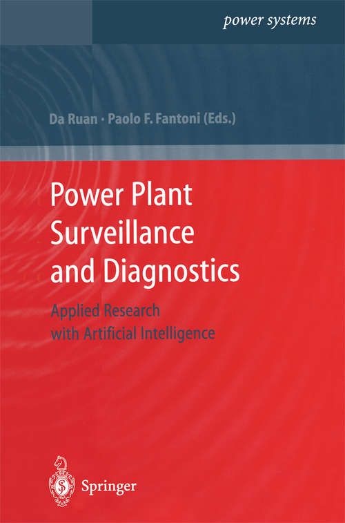 Book cover of Power Plant Surveillance and Diagnostics: Applied Research with Artificial Intelligence (1st ed. 2002) (Power Systems)