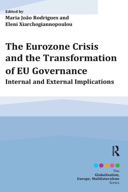 Book cover of The Eurozone Crisis and the Transformation of EU Governance: Internal and External Implications (Globalisation, Europe, and Multilateralism)