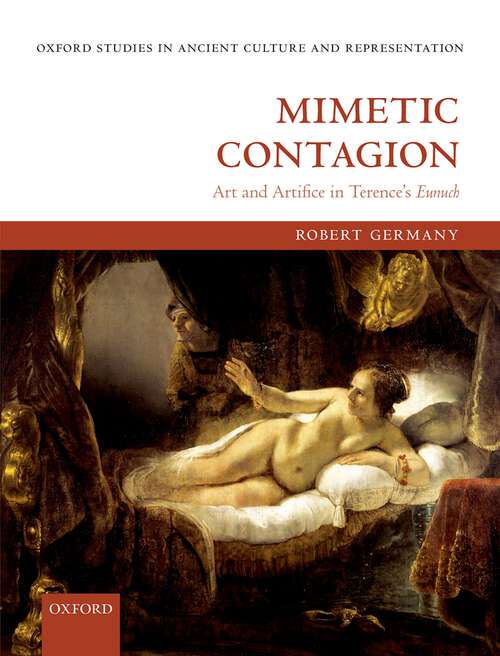 Book cover of Mimetic Contagion: Art and Artifice in Terence's Eunuch (Oxford Studies in Ancient Culture & Representation)