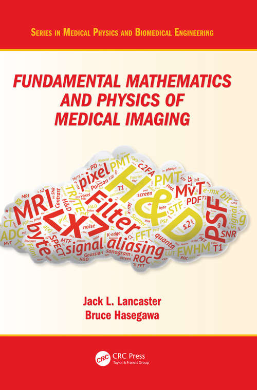 Book cover of Fundamental Mathematics and Physics of Medical Imaging (Series in Medical Physics and Biomedical Engineering)