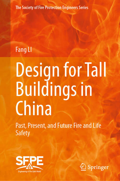 Book cover of Design for Tall Buildings in China: Past, Present, and Future Fire and Life Safety (2024) (The Society of Fire Protection Engineers Series)