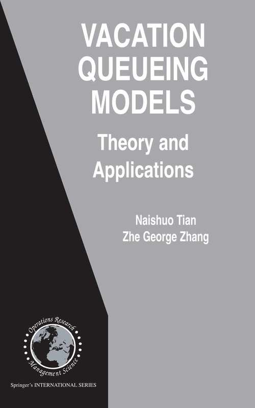 Book cover of Vacation Queueing Models: Theory and Applications (2006) (International Series in Operations Research & Management Science #93)