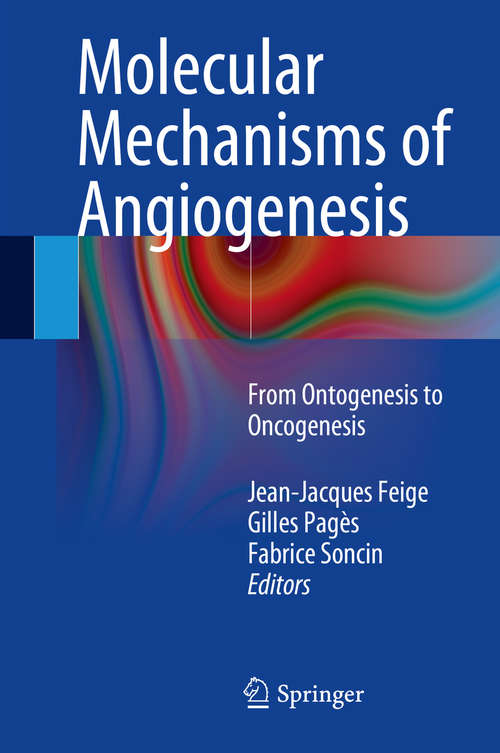 Book cover of Molecular Mechanisms of Angiogenesis: From Ontogenesis to Oncogenesis (2014)