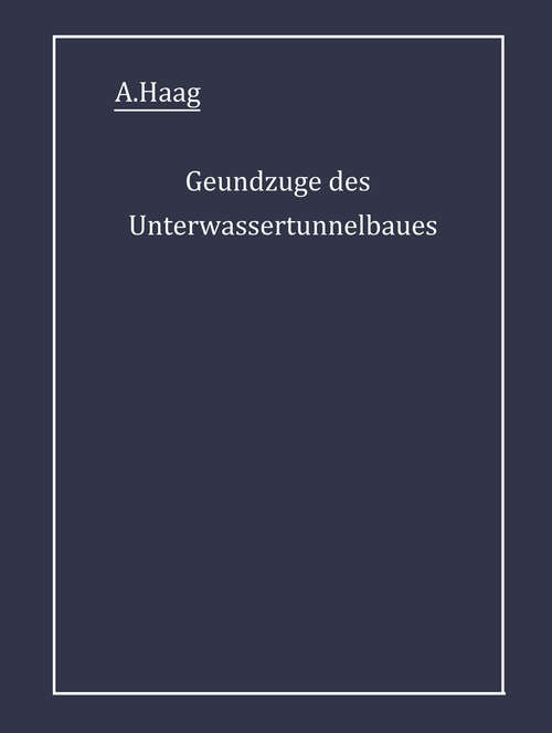 Book cover of Grundzüge des Unterwassertunnelbaues (1916)