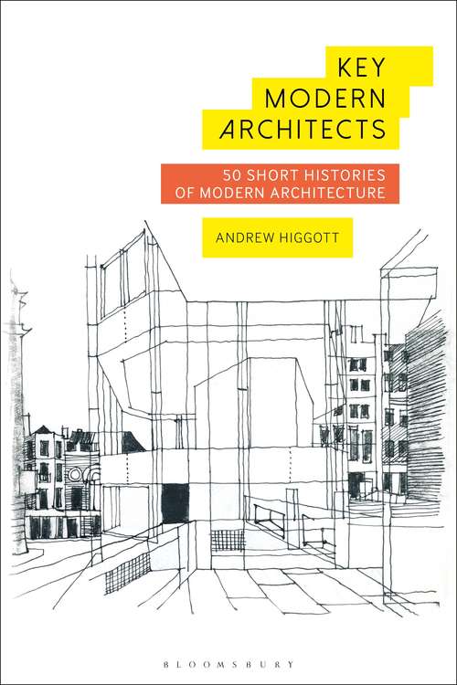 Book cover of Key Modern Architects: 50 Short Histories of Modern Architecture