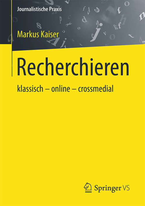 Book cover of Recherchieren: klassisch – online – crossmedial (2015) (Journalistische Praxis)