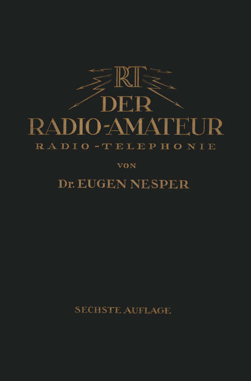 Book cover of Der Radio-Amateur (Radio-Telephonie): Ein Lehr- und Hilfsbuch für die Radio-Amateure aller Länder (6. Aufl. 1925)