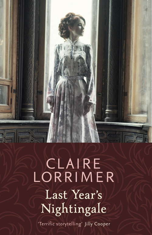 Book cover of Last Year's Nightingale (Claire Lorrimer's Historical Sagas Ser.)