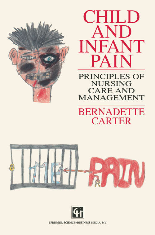 Book cover of Child and Infant Pain: Principles of Nursing Care and Management (1994)