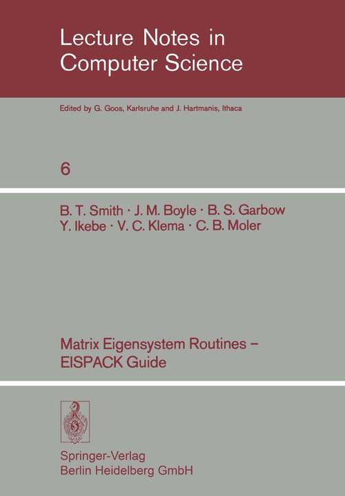 Book cover of Matrix Eigensystem Routines - EISPACK Guide (1974) (Lecture Notes in Computer Science #6)