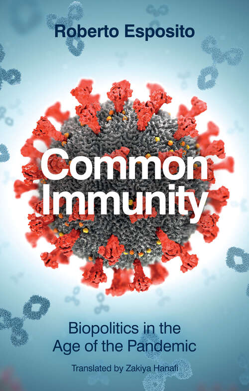 Book cover of Common Immunity: Biopolitics in the Age of the Pandemic