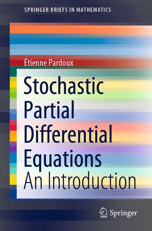 Book cover of Stochastic Partial Differential Equations: An Introduction (1st ed. 2021) (SpringerBriefs in Mathematics)