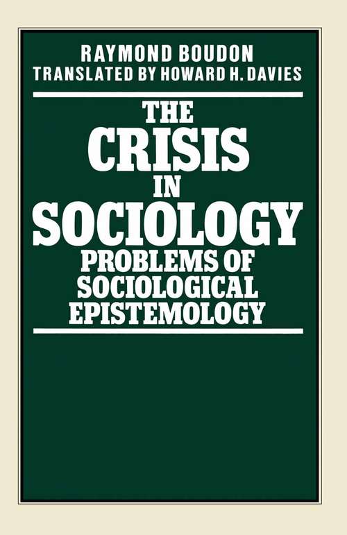 Book cover of The Crisis in Sociology: Problems of Sociological Epistemology (pdf) (1st ed. 1980) (European Perspectives Ser.)