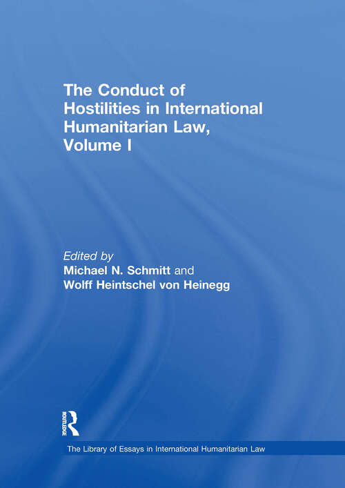 Book cover of The Conduct of Hostilities in International Humanitarian Law, Volume I