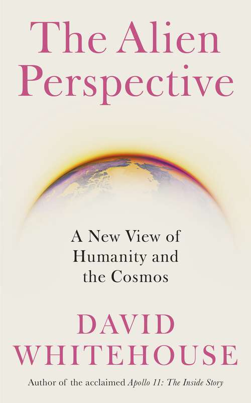 Book cover of The Alien Perspective: A New View of Humanity and the Cosmos