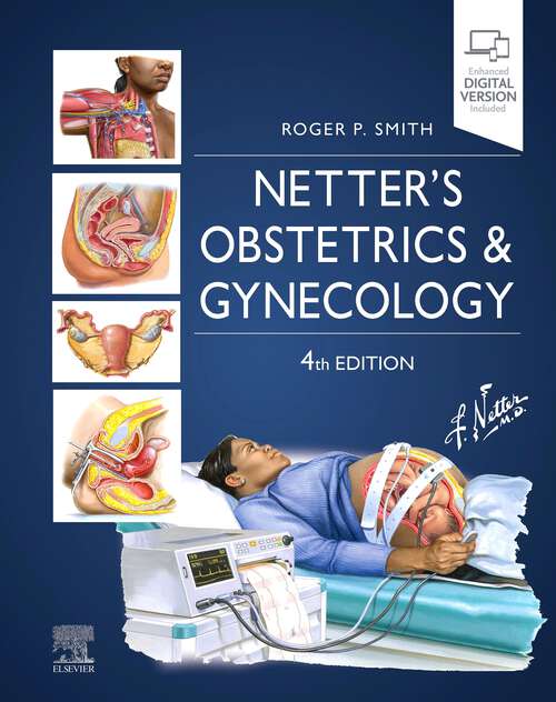 Book cover of Netter's Obstetrics and Gynecology E-Book: Netter's Obstetrics and Gynecology E-Book (4) (Netter Clinical Science)