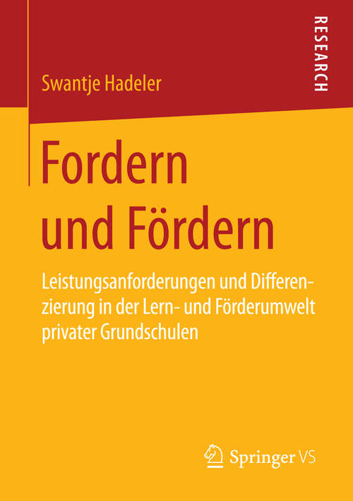 Book cover of Fordern und Fördern: Leistungsanforderungen und Differenzierung in der Lern- und Förderumwelt privater Grundschulen (2015)