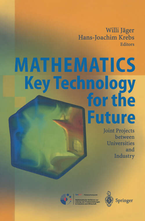 Book cover of Mathematics - Key Technology for the Future: Joint Projects between Universities and Industry (2003)