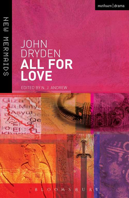 Book cover of All for Love: Or, The World Well Lost. A Tragedy. By John Dryden, Esq; To Which Is Prefixed The Life Of The Author (New Mermaids)