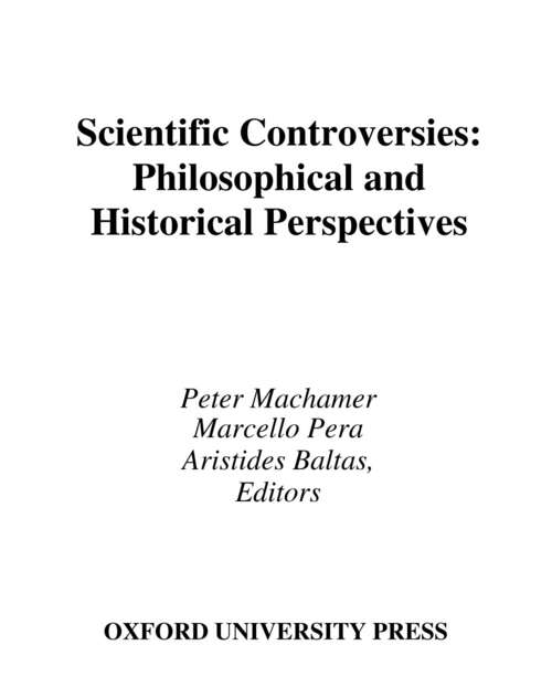 Book cover of Scientific Controversies: Philosophical and Historical Perspectives
