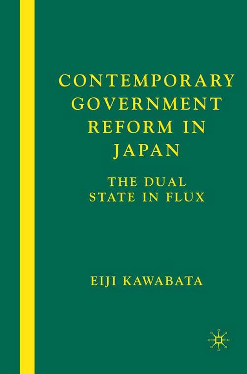 Book cover of Contemporary Government Reform in Japan: The Dual State in Flux (2006)